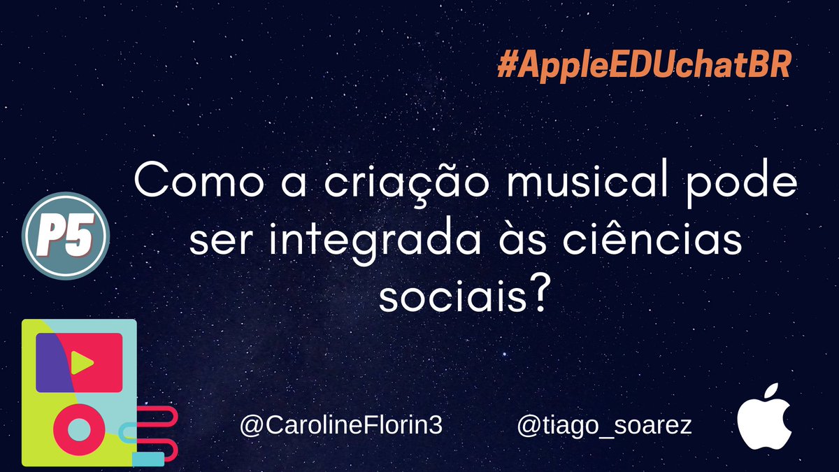 P5 - Como a criação musical pode ser integrada às ciências sociais? #AppleEDUchatBR