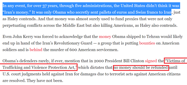 5)Johnstone also claims that Obama gave back Iran’s own money.This is another regime talking point pushed especially by its lobbyists.However, the "United States was under no obligation to pay Iran in the summer of 2016, or ever."Read:  https://www.nationalreview.com/corner/sorry-factchecker-nikki-haley-is-right-obama-sent-iran-a-planeload-of-cash/