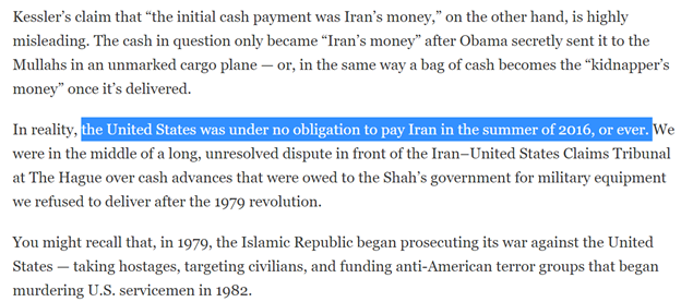 5)Johnstone also claims that Obama gave back Iran’s own money.This is another regime talking point pushed especially by its lobbyists.However, the "United States was under no obligation to pay Iran in the summer of 2016, or ever."Read:  https://www.nationalreview.com/corner/sorry-factchecker-nikki-haley-is-right-obama-sent-iran-a-planeload-of-cash/