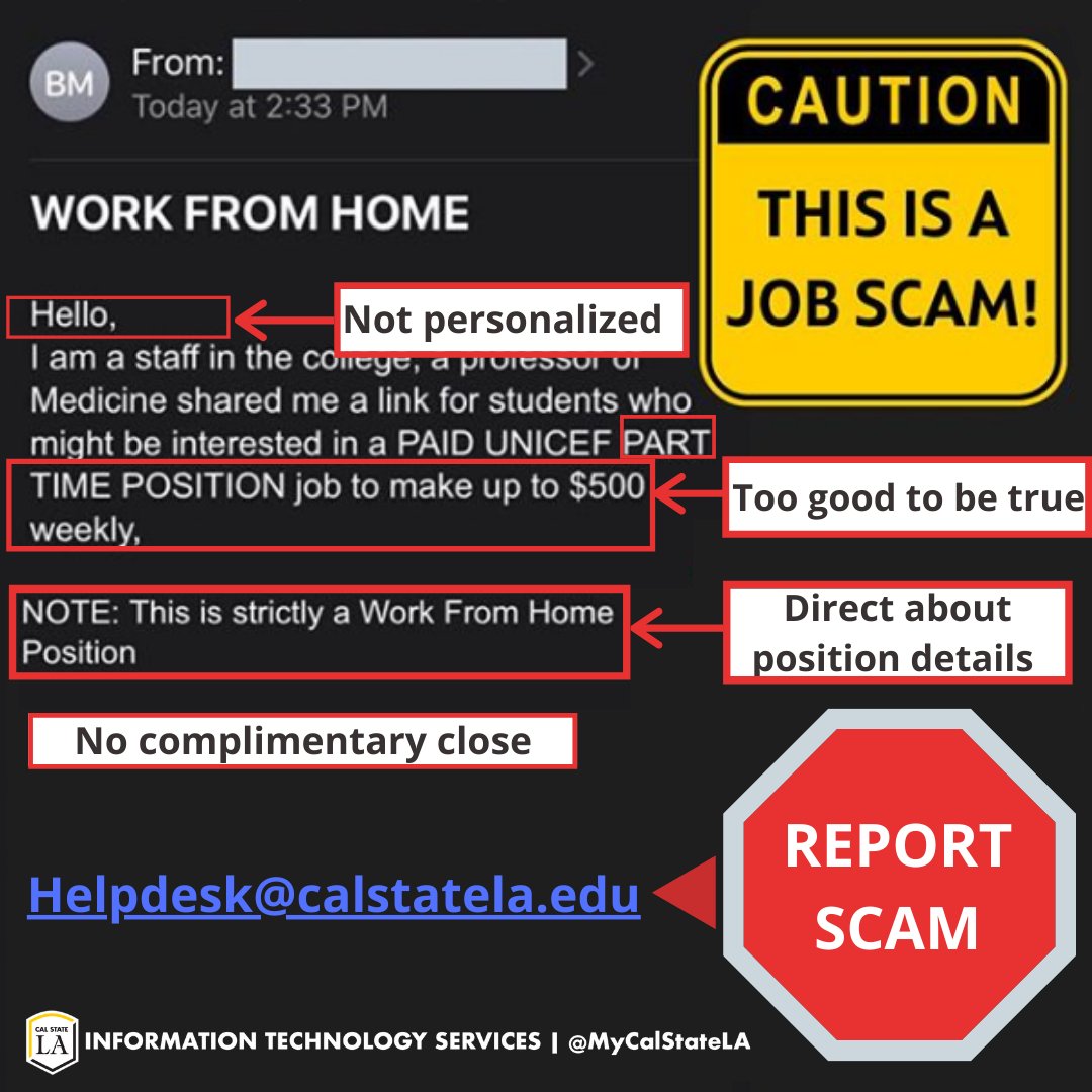 Image of a work from home email on a black background with a yellow caution sign stating that the job is a scam. White on black lettering text  on red bordered boxes that point out why it is a scam. A stop sign with report scam inside of it pointing to a helpdesk link.