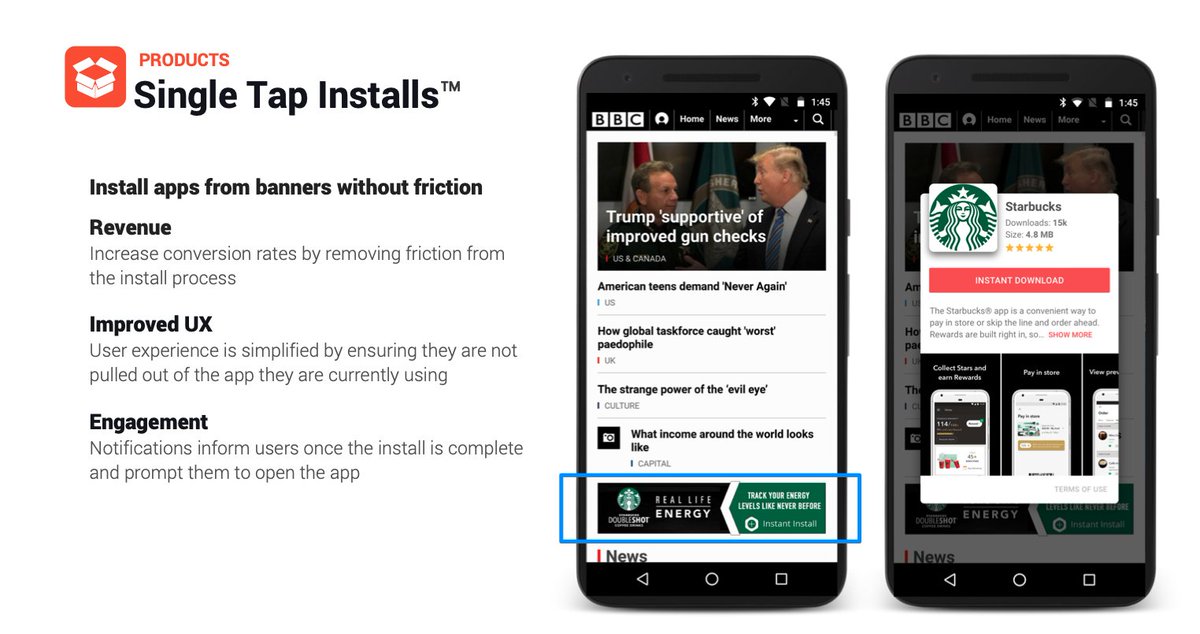 SingleTap Installs works as a small ad that is placed in the middle of a browser  This ad promotes the download of a apps When the users clicks on the ad  it DIRECTLY downloads the app  No need to jump over the an app store