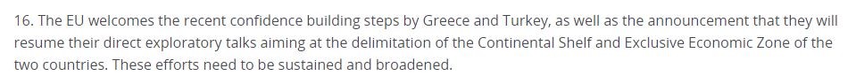 5. Paragraph 16 apart from welcoming steps for confidence building puts an end to Turkey's aim of a broad dialogue. The direct exploratory talks shall be aimed at the delimitation of the Continental Shelf and EEZ of the two countries. This is the only issue for discussion as far