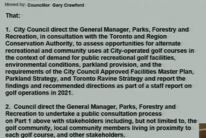 With the deferral motion defeated, we’re back to the regular portion of this golf course debate. Councillor Gary Crawford has a motion calling for staff to assess alternate uses of city-operated golf courses.
