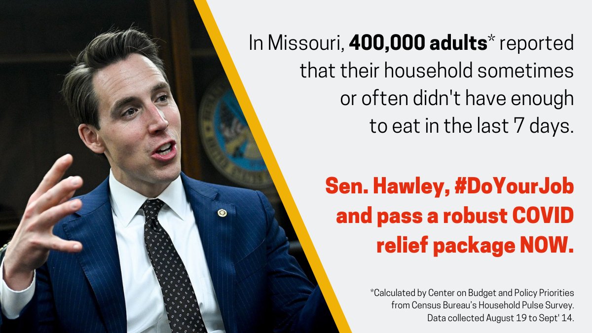 .<a href="/HawleyMO/">Josh Hawley</a>, #DoYourJob and pass a robust #COVIDRelief package before leaving DC. The people of Missouri cannot wait any longer. 400,000 adults are not having enough to eat- that's 10% of all adults in your state.