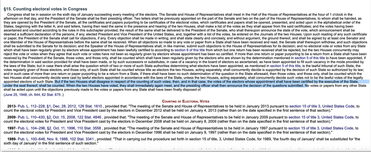 5/ The Electoral Count Act tells us what happens if the two Houses shall disagree. In that case, the Electoral Count act specifies Congress must accept “the votes of the electors whose appointment shall have been certified by the executive of the State” over the legislature.