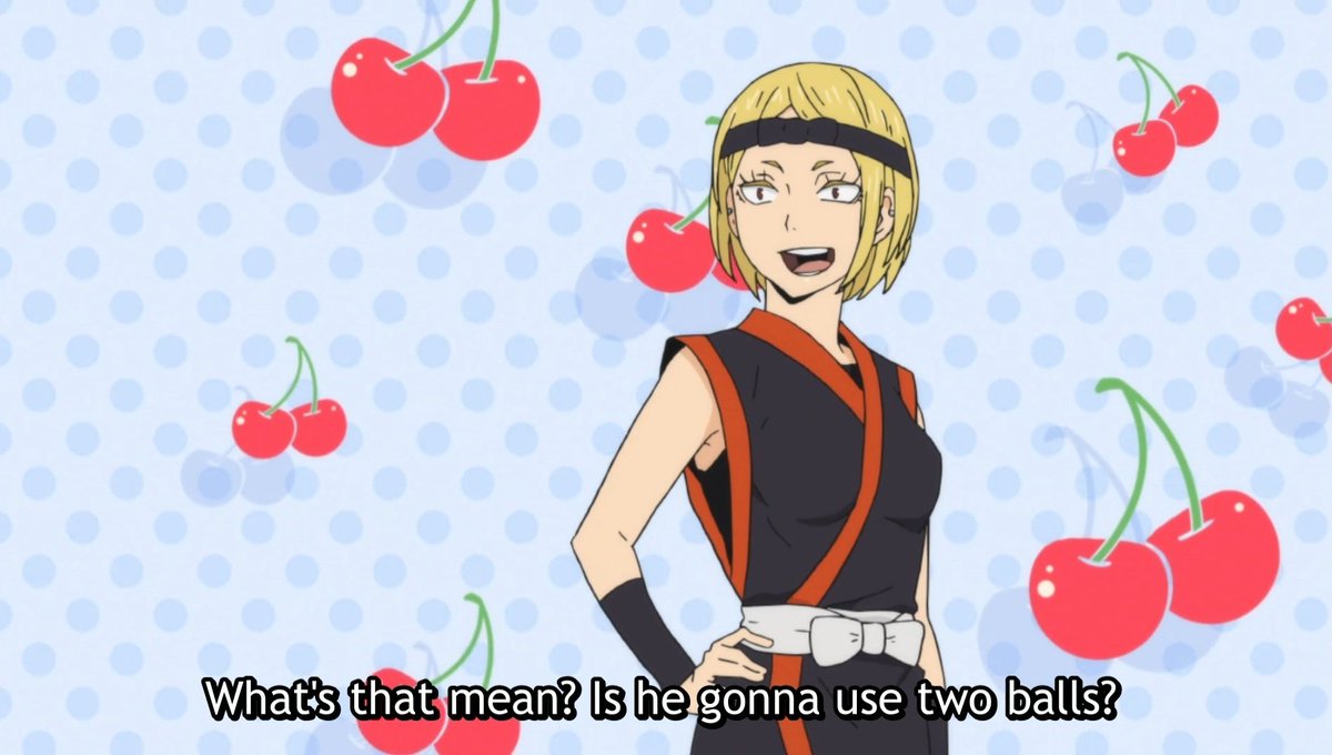  haikyuu spoiler ....i'm sorry my mind is thinking of something else when she said "two balls" then there are cherries on the background that look like..... nvm 