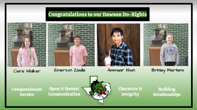 Friday! Another day to celebrate some amazing Dawson Do-Rights! Congrats to these standout students.