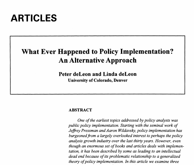 For example, the late Peter de Leon, alongside Linda De Leon, wrote another great piece on implementation theory. Titles like "policy implementation is not dead" are also frequent in the literature, and usually refer to state-of-the-art literature reviews/summaries.