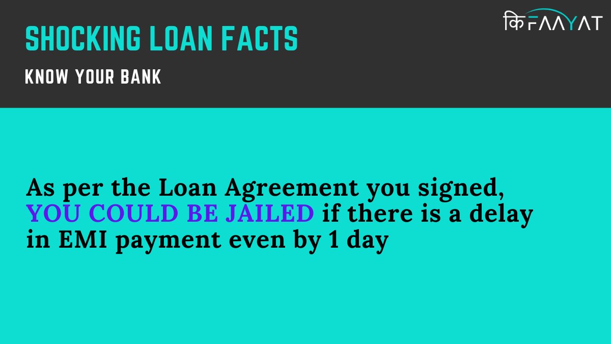 #Banks make you sign a DPN (Demand Promissory Note), which can be enforced in a court of law to recover money and in absence of the same, land you in Jail.
#Loan
#Kifaayat