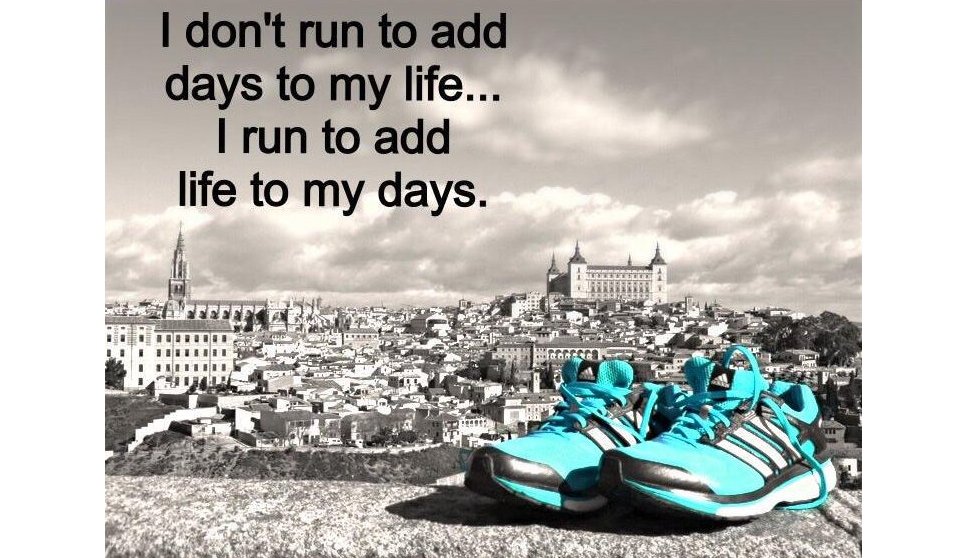 Es diu: “No corro per afegir dies a la meva vida...corro per afegir vida als meus dies”. 
Doncs què voleu que us digui, jo ho faig pel dos motius. 😊