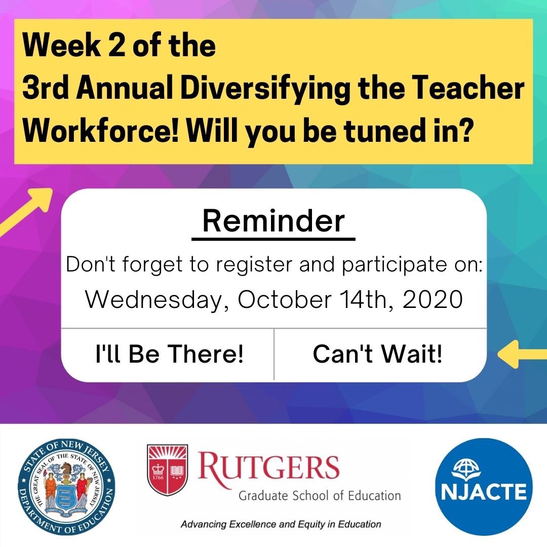 Join us virtually for week 2 of our 3rd Annual Diversifying the Teacher Workforce Convening! Wednesday, October 14, 2020   @NewJerseyDOE @RutgersGSE @NJACTE1     #TeachLikeMeNJ #AdvancingExcellence #AdvancingEquity #EquityinAction