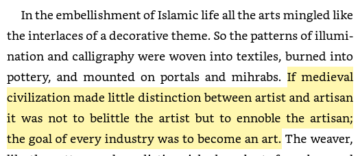 23/ Islamic artist & artisan "If medieval civilization made little distinction between artist and artisan it was not to belittle the artist but to ennoble the artisan; the goal of every industry was to become an art."cc  @wrathofgnon