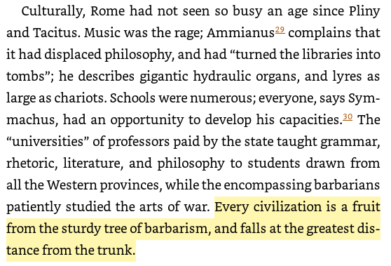 3/ The Western Roman Empire, near the end of the 4th century, was in a complex web of both political and military decay, as well as cultural vibrancy "Every civilization is a fruit from the sturdy tree of barbarism, and falls at the greatest distance from the trunk." 