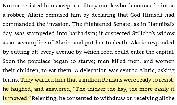 5/ Alaric, 1st king of the Visigoths, & the barbarian flood"They warned him that a million Romans were ready to resist; he laughed, and answered, “The thicker the hay, the more easily it is mowed.”"