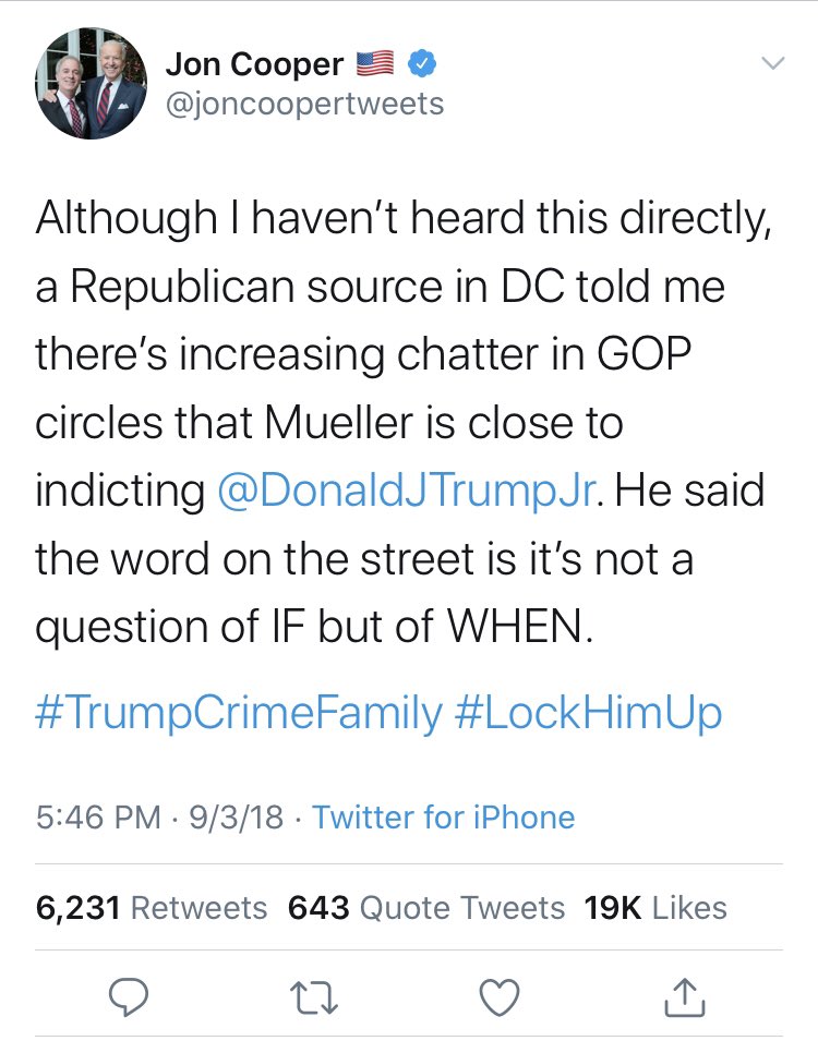 Speaking of Mueller indictments that never happened, he said the same thing about  @DonaldJTrumpJr. How about it,  @joncoopertweets? Did that one come to pass?