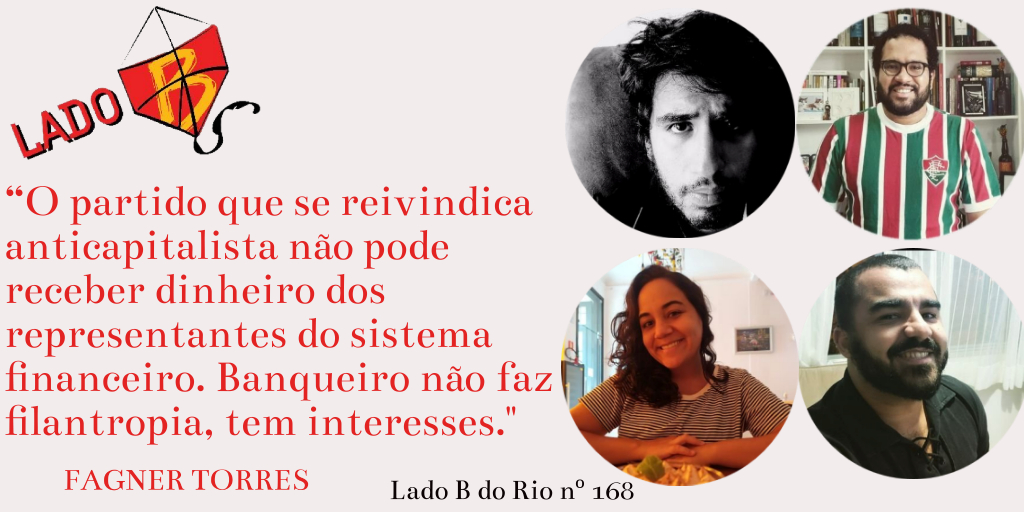 “O partido que se reivindica anticapitalista não pode receber dinheiro dos representantes do sistema financeiro. Banqueiro não faz filantropia, tem interesses." <a href="/TorresFagner/">fagner Torres</a> 

Podcast <a href="/LadoBdoRio/">Lado B do Rio</a> #168 - Eleição nas Capitais
Ouça o programa completo: spoti.fi/34jTPhC