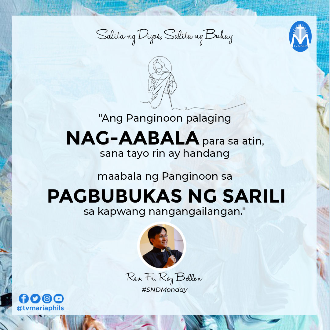 tvmariaphils's tweet photo. "Ang Panginoon palaging nag-aabala para sa atin,
sana tayo rin ay handang maabala ng Panginoon
sa pagbubukas ng sarili sa kapwang nangangailangan."
-Fr. Roy Bellen
Salita ng Diyos, Salita ng Buhay
Follow us: TV Maria
#SNDTuesday
#tvmaria
#iworshipiinspire https://t.co/bhnuwOkV2x