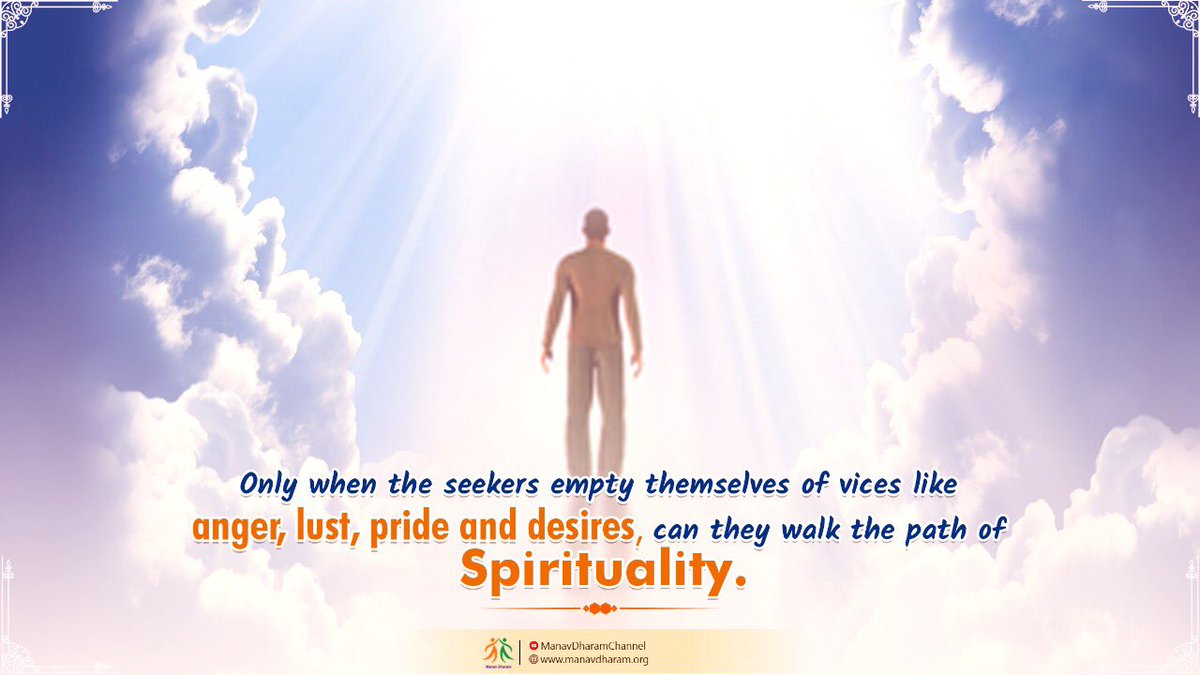 ManavDharam's tweet image. Only when the seekers empty themselves of vices like anger, lust, pride and desires, can they walk the path of Spirituality.
#SundayMotivation 
#Spirituality 
#SPIRITUAL 
#ManavDharam