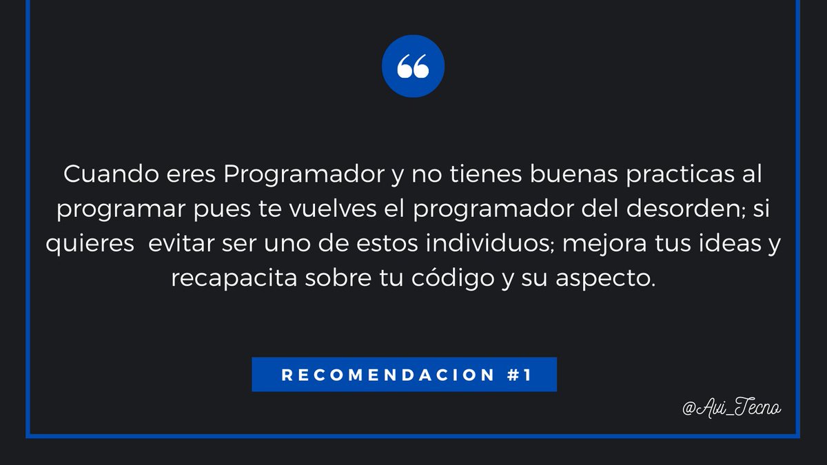 nav_study's tweet image. Recomendación # 1
Cuando eres Programador y no tienes buenas practicas al programar pues te vuelves el programador del desorden; si quieres  evitar se uno de estos individuos; mejora tus ideas y recapacita sobre tu código y su aspecto.

#javascript  #HTML5  #CSS #JAVA
