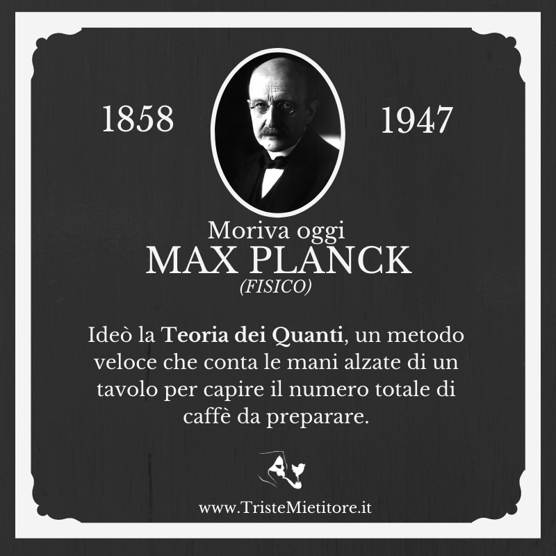 #MorivaOggi Max Planck, fisico.
