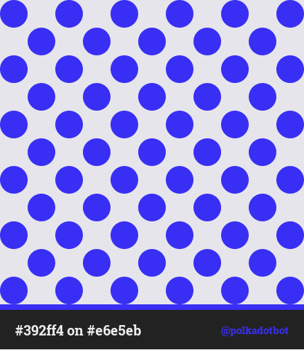 polkadotbot's tweet image. #392ff4 on #e6e5eb