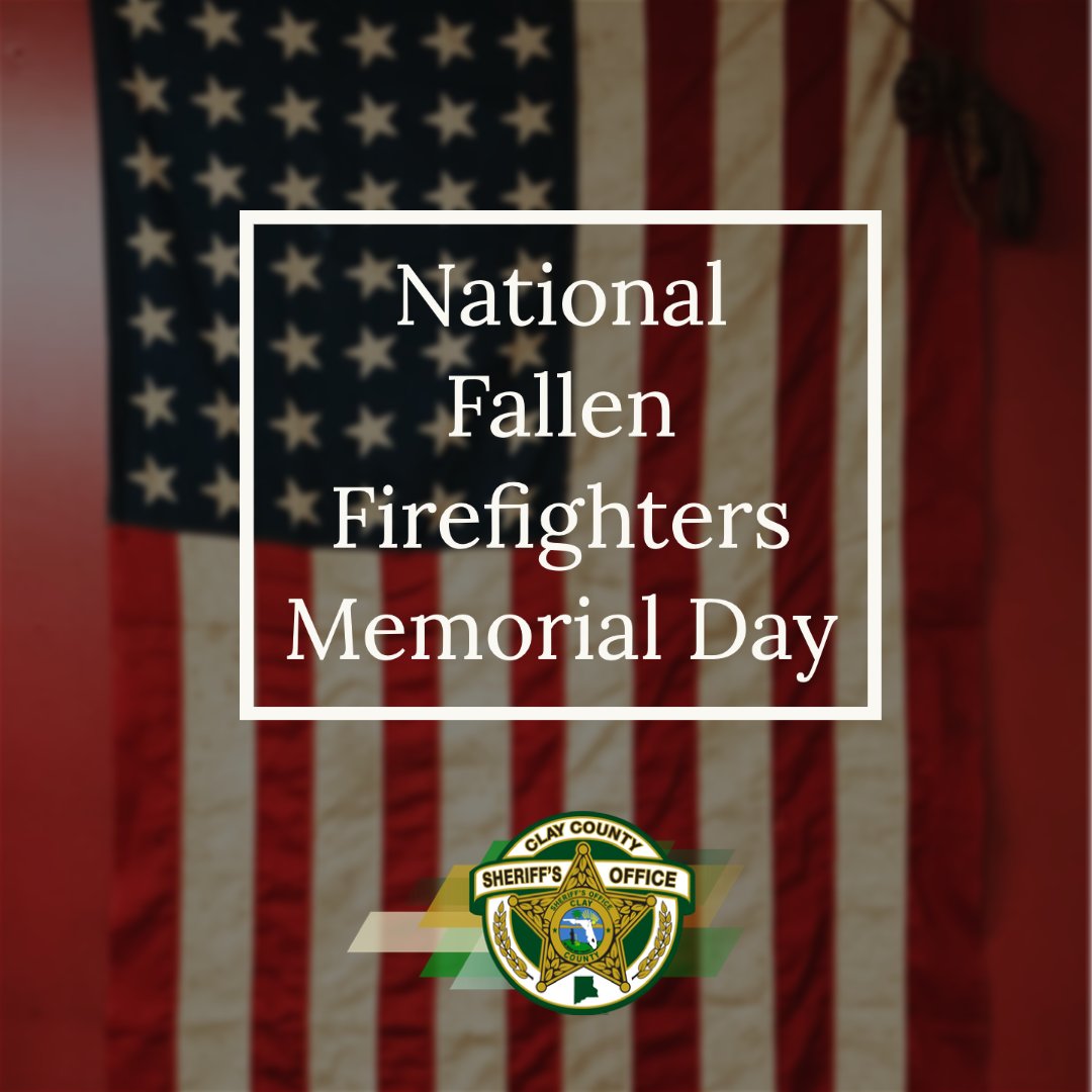 Flags will be flown at half-staff in honor of National Fallen Firefighters  Memorial Day