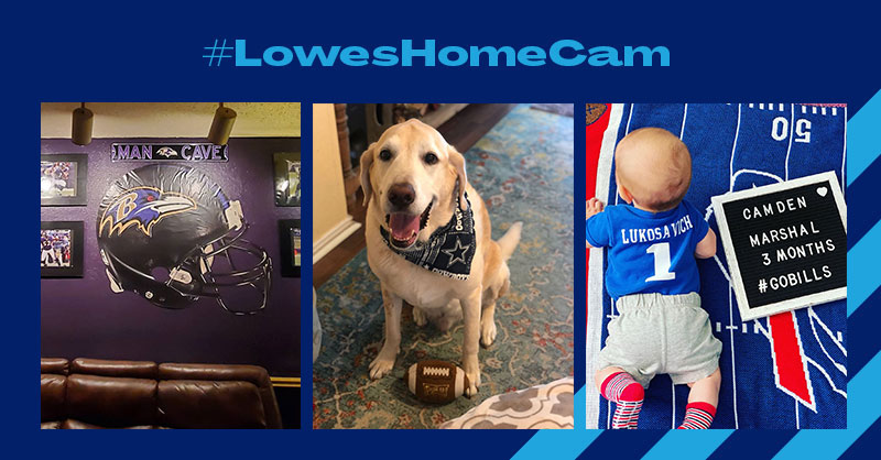 Want a chance to be featured on <a href="/NFLGameDay/">NFL GameDay</a> or our social channels? Show us how you're putting the Home in Home Team by tagging your game day set-ups or your touchdown celebrations at home with #LowesHomeCam.