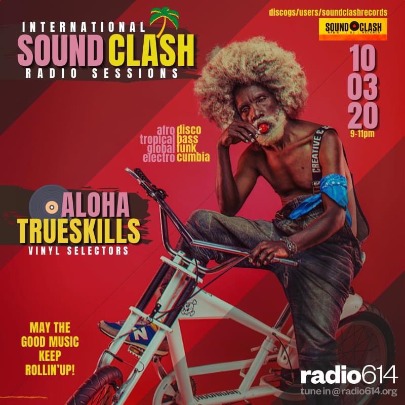 ★  International Soundclash Radio Sessions  ★ OCTOBER 10.03.2020

🐲 <a href="/trueskills1969/">Adrian willis</a> 
🍄 <a href="/DjAlohacbus/">DJ AlohaCbus</a> 

🐚  radio614.org 
🍁  9-11pm EST 🇺🇸

Show Produced by 
🍁Soundclash Entertainment 

May the good music keep rolling up!