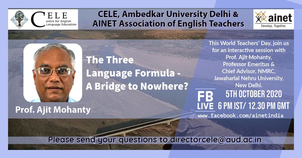 nadeemkhanlive's tweet photo. WORLD TEACHERS' DAY talk on #ThreeLanguageFormula- A Bridge to Nowhere?
By Prof. Ajit Mohanty, Professor Emeritus &amp; Chief Advisor, NMRC, JNU New Delhi
Hosted by CELE, Ambedkar University Delhi &amp; @ainetindia
5th October 2020 | 6 PM IST/12.30 PM GMT

LIVE on https://t.co/nUwdf4XYiD https://t.co/IfwhoGgfZk