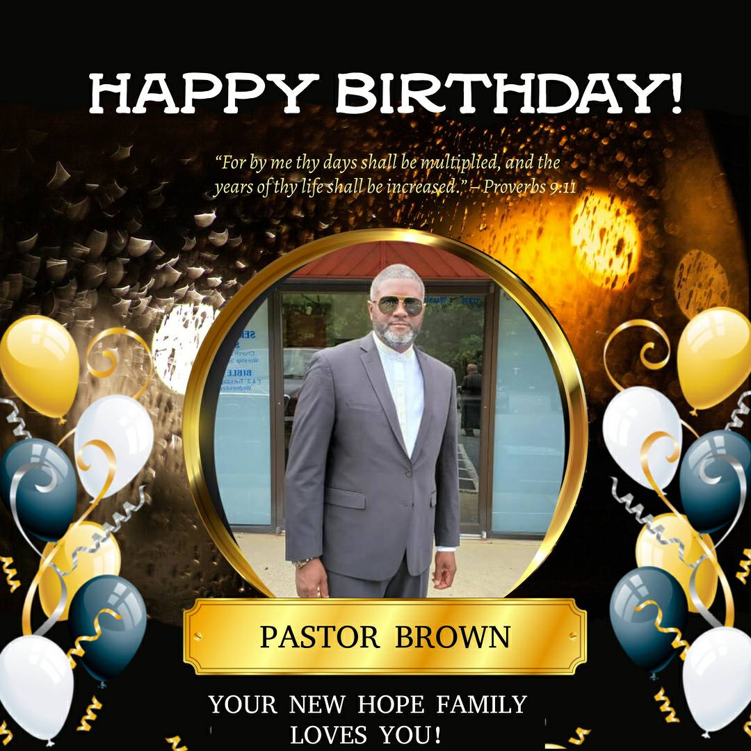 Happy Birthday Pastor Derrick Brown! May God continue to bless and keep you! We love you so much! 