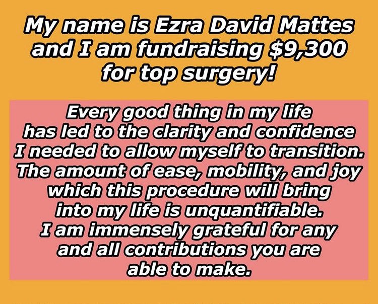 my dear Ezra's top surgery campaign is 1/3 funded! he deserves the world, if you can throw a few bucks his way it'd mean so much! (he doesn't have a twitter so I'm living my Samantha Jones fantasy and doing his PR on here lol)
https://t.co/Q73ghADYnB 