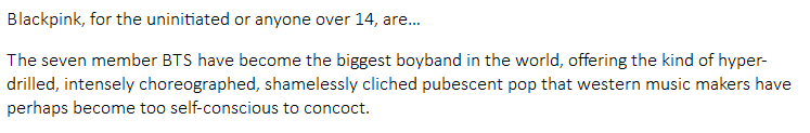 . @neil_mccormick Basic research that can be conducted in a matter of seconds will show you that the average fan of both Blackpink and BTS is an adult. K-pop is not the domain of pre-pubescent children. That is factually incorrect and a damning, xenophobic, ageist stereotype.