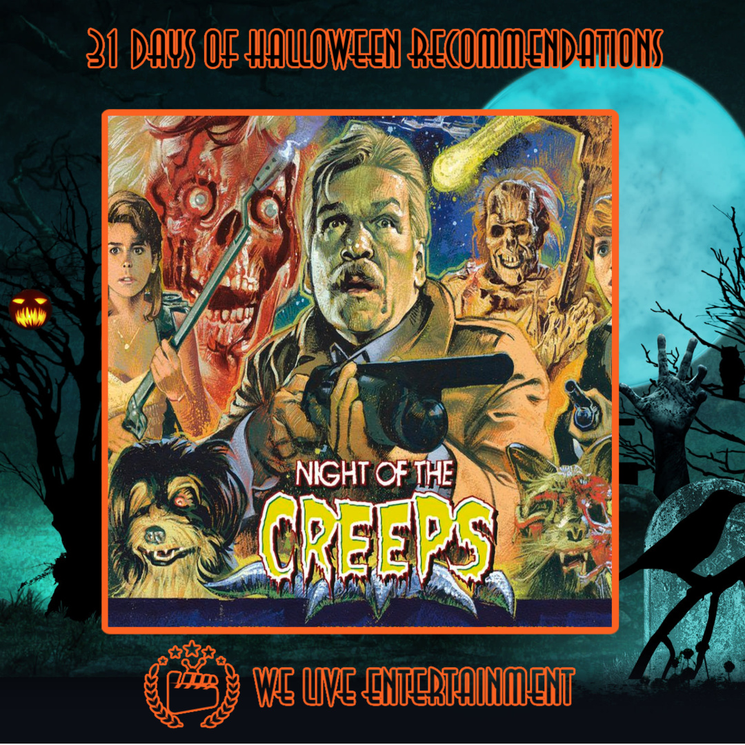 Movie: Night of the Creeps (1986)

Recommended by Audrey Fox (@audonamission)

Cast: Jason Lively, Tom Atkins, &amp; Steve Marshall 

Director(s): Fred Dekker

Available to rent/buy on Apple TV &amp; Fandango Now

#31daysofHalloween #NightoftheCreeps #Halloween #ScaryMovies #HorrorMovies