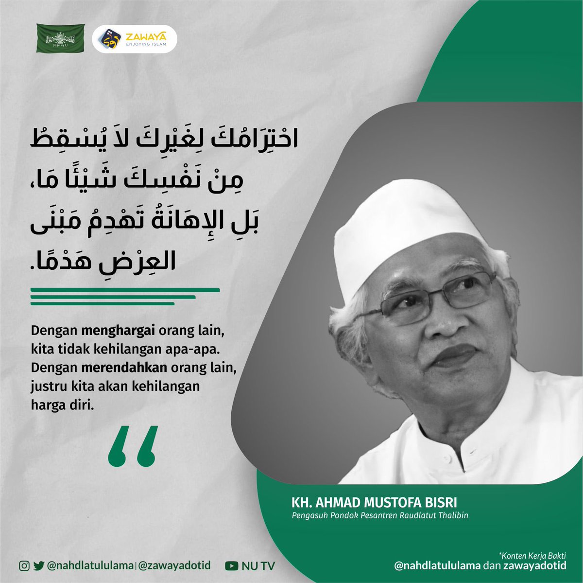 ”Dengan menghargai orang lain kita tak kehilangan apapun. Sebaliknya dengan merendahkan orang lain, kita akan kehilangan harga diri kita”

KH. A. Mustofa Bisri (<a href="/gusmusgusmu/">A. Mustofa Bisri</a>)