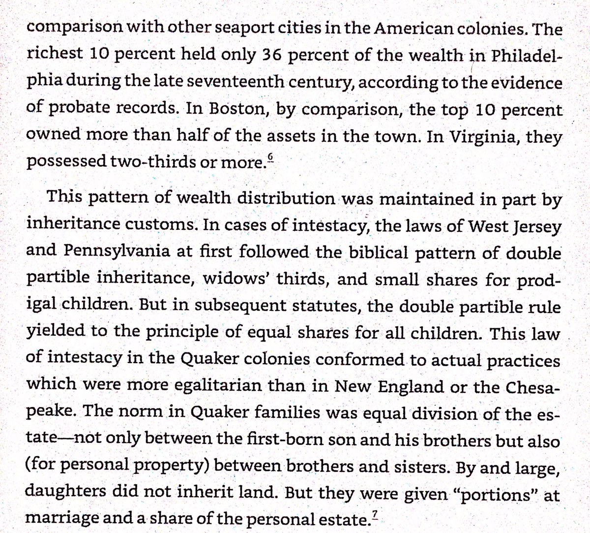William Penn created a relatively more equal society of independent farmers by requiring residence for land ownership & dividing up large properties in West Jersey & Pennsylvania . Quaker inheritance customs helped - land was divided between all children equally.