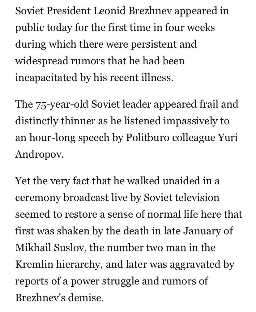 But by far the most remarkable thing about Brezhnev was his death. (Of which there may have been two but more on that in a bit). There was a four year editor of significant decline during which the Kremlin said - he’s super good. Read familiar?