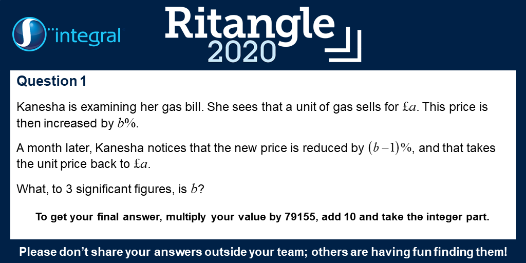 Integral_Maths's tweet photo. Here is question 1 for Ritangle 2020! Teams can register and then registered teams can check their answer to this via https://t.co/7PeVhNk2gx . Note that you check your final answer to the question as described in the bold text, not the value of b (to 3 sig figs!). #ritangle https://t.co/y7SNkAnZel