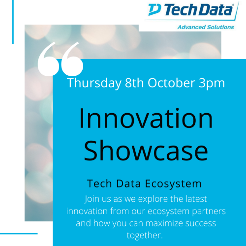 Tech Data Ecosystems are pleased to invite you to our next
Innovation Showcase
Hear from our ecosystem partners on the latest cross-industry innovation solutions they are building and understand how they would like to work with you.
Thurs 8th Oct 3 - 4pm

lnkd.in/dmZngDz