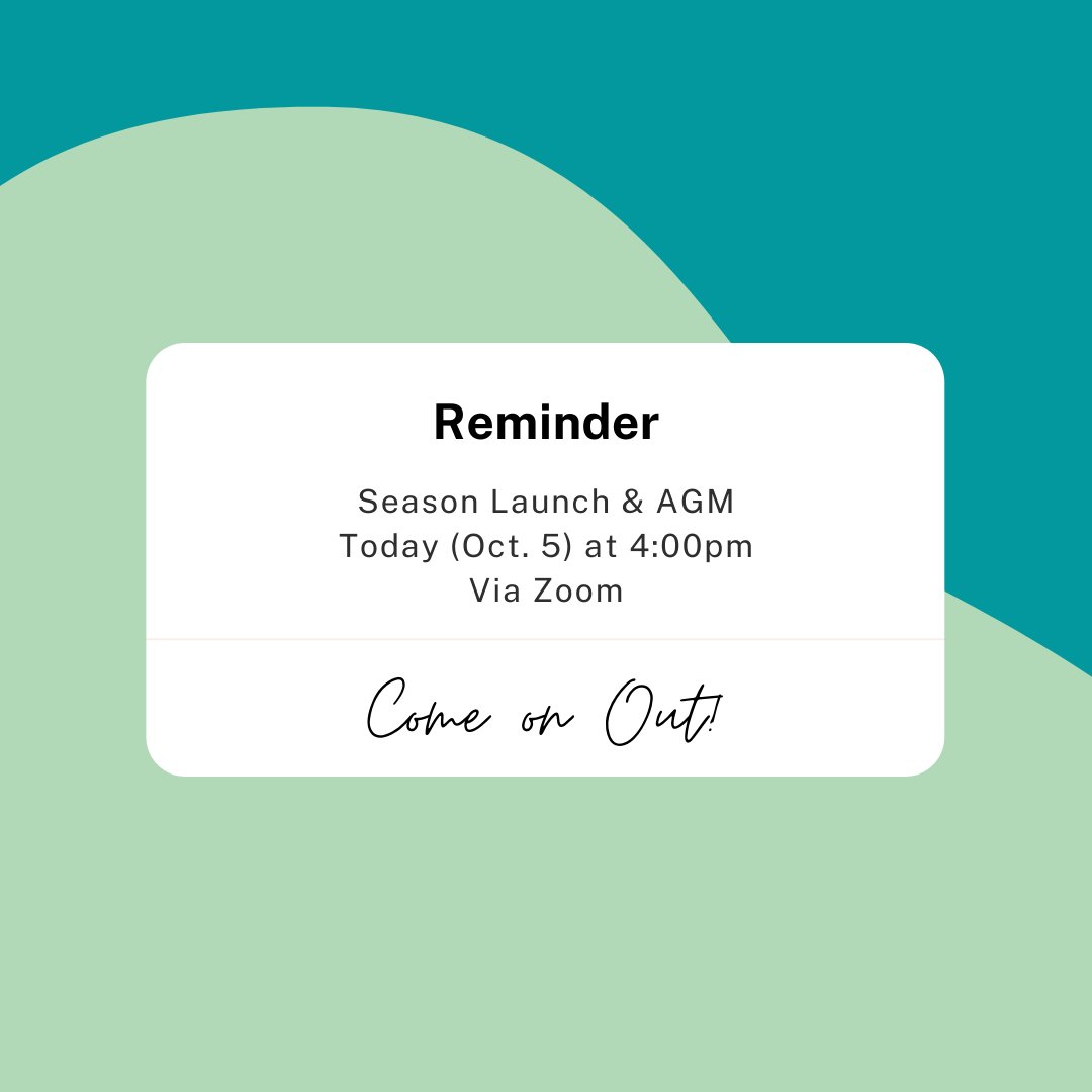 Come join us on Zoom this evening at 4:00pm, for our annual Season Launch &amp; AGM. Everyone is welcome! Please check out our Facebook Event for more info and for the Zoom link! You can also find the link in today's edition of our newsletter.