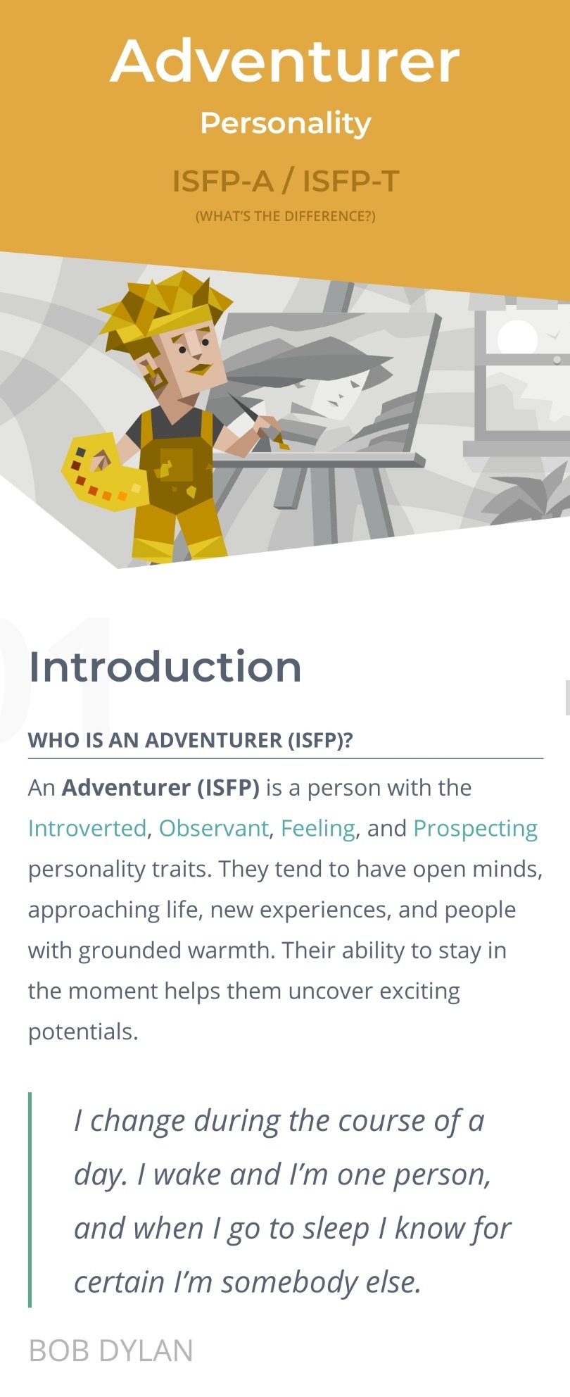 An Adventurer (ISFP) is a person with the Introverted, Observant