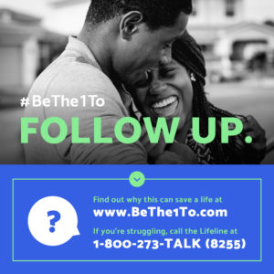 FOLLOW UP If someone you know tells you they’ve been thinking about suicide, don’t forget to take the last step and #BeThe1To follow up with them. It can make all the difference. #SPM20