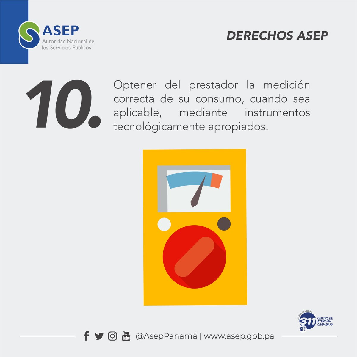 AsepPanama's tweet image. #DerechoAsep10 contemplado en el Reglamento de Derechos y Deberes de los Usuarios de Servicios Públicos sobre las mediciones correcta de los consumos de los servicios públicos de 💧💡📡
#ConoceTuDerecho #PresentaTuReclamo