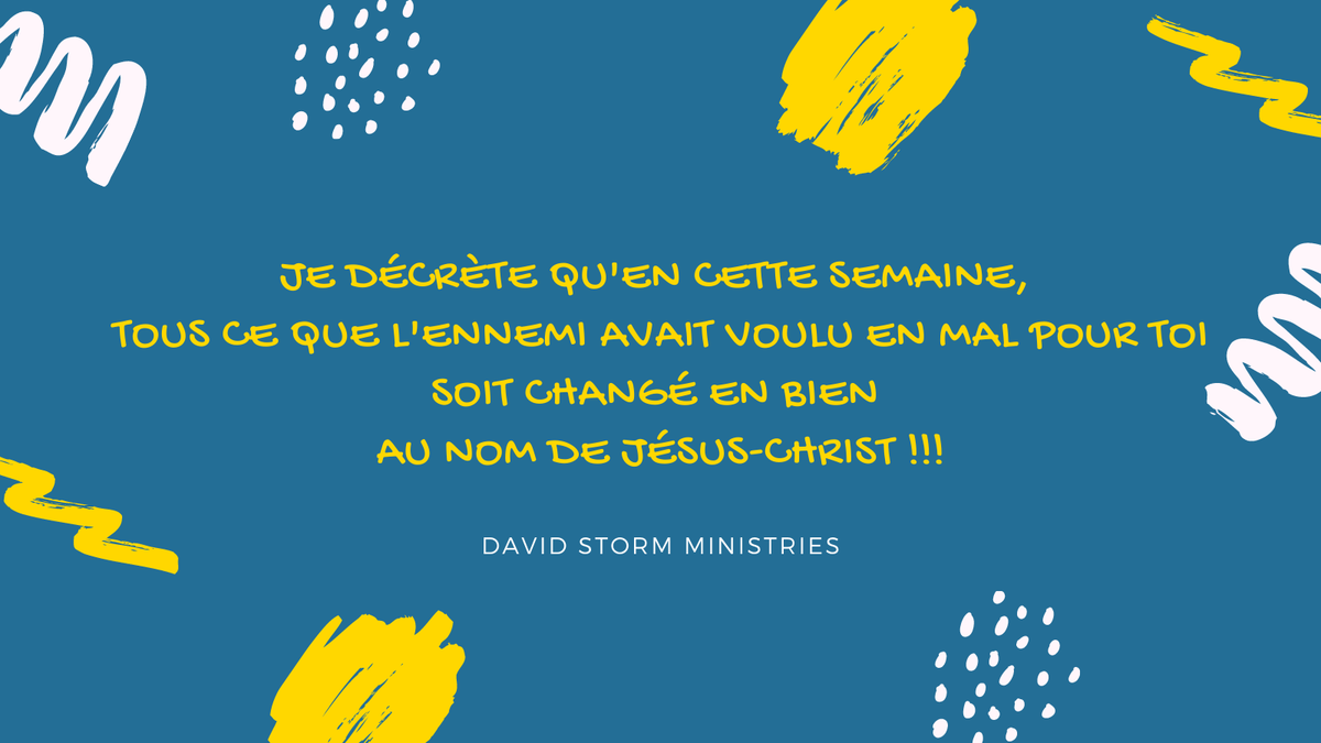 PastDavidStorm's tweet photo. JE DÉCRÈTE QU'EN CETTE SEMAINE, TOUS CE QUE L'ENNEMI AVAIT VOULU EN MAL POUR TOI SOIT CHANGÉ EN BIEN AU NOM DE JÉSUS-CHRIST !!! Si tu es d'accord tape "AMEN" #chrétien #jesus #bible #dieu #versetbiblique #foi #eglise #chretienne #evangile #amour #priere #verset #saintesprit https://t.co/uP4L2eK6JM