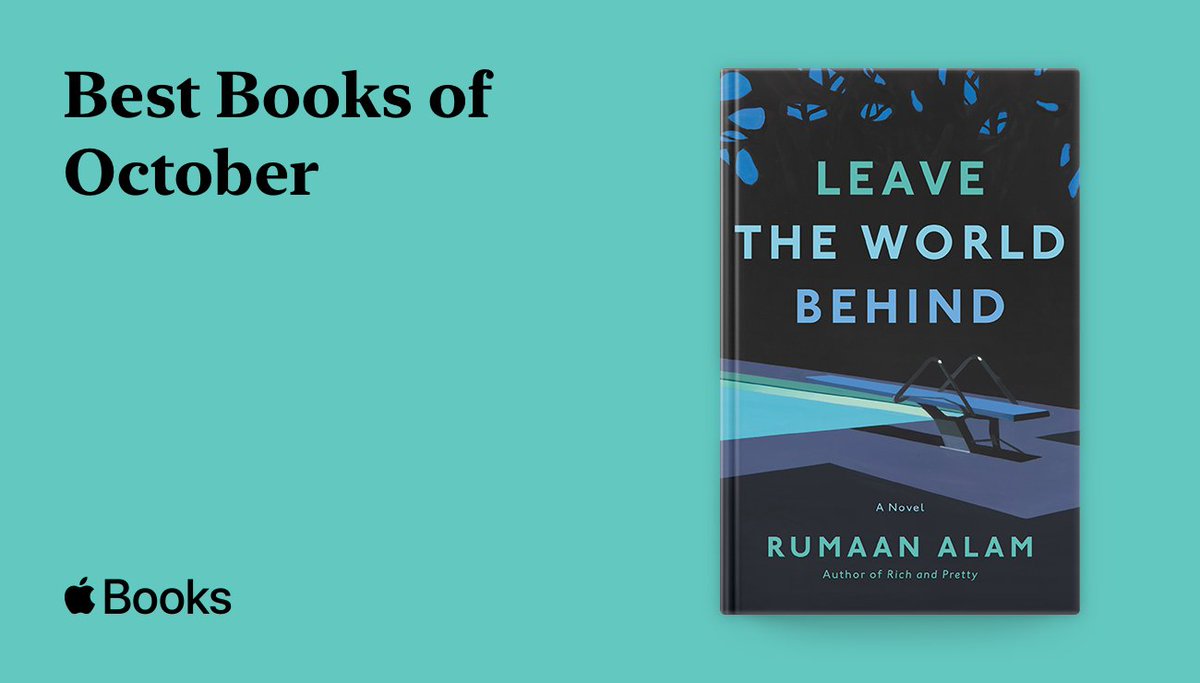 eccobooks's tweet photo. The @AppleBooks team has chosen LEAVE THE WORLD BEHIND by @Rumaan as one of the #BestBooksOfOctober! Take a look: https://t.co/d7Xr7YYF0c https://t.co/6c9r90VAi9