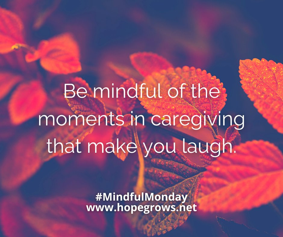 HopeGrows1130's tweet photo. Be mindful of the moments in caregiving that make you laugh. If you struggle finding laughter, give power to joy! #MindfulMonday #ThinkCaregiver™ https://t.co/dSgPr0iEkK