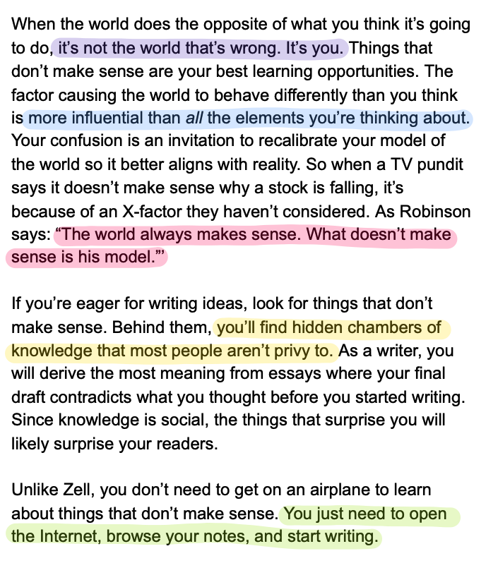 My favorite way to find interesting ideas is to look for things that don't make sense.When something doesn't make sense, most people turn away and focus on something else. Don't do that. Think of it as an invitation to learn instead.Here's my short article.