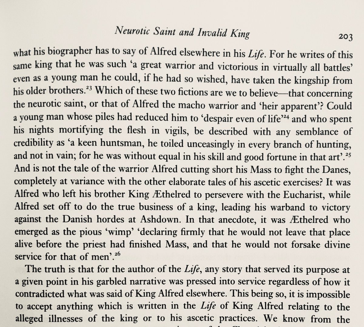 This scholar is my favorite, because he cannot believe that a "macho warrior" could have a serious illness, and so all references to the illness must be forgeries. It is other people, claims the scholar, who are rightly read as a "wimp." Not Alfred.