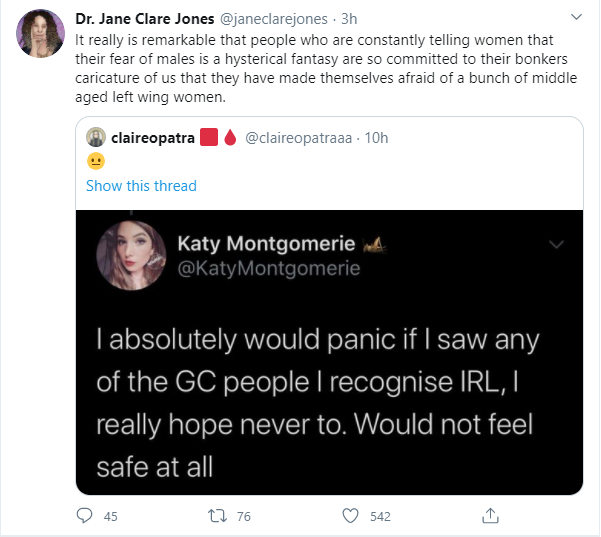 Hello again  @janeclarejonesOf course I'd leave asap if I ran into a GC person IRL. In the last 24h there has been more than one thread of GC people justifying violence against trans women just for using women's facilities in my mentions aloneGC people are disgustingly