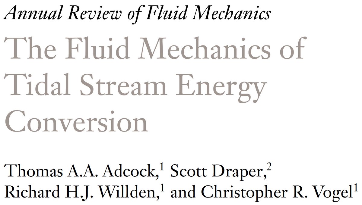 Our @AnnualReviews of Fluids paper on the fluid mechanics of tidal stream energy is out. Very honoured to have been asked to write this & grateful to the team of Scott (@uwaoceans) + @oxengsci colleagues. I hope it is useful to the #TidalPower community  doi.org/10.1146/annure…