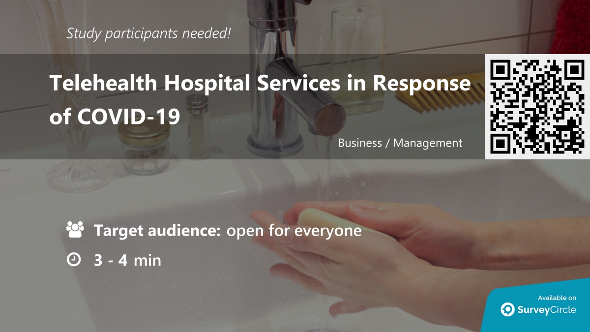 SurveyCircle's tweet image. Participants needed for top-ranked study on SurveyCircle:

&quot;Telehealth Hospital Services in Response of COVID-19&quot; surveycircle.com/en/surveys/?sr… via @SurveyCircle

#TechnologyBased #Covid19Response #telemedicine #telehealth #hospitals #phd #survey #surveycircle